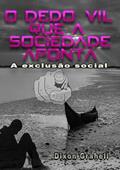 Ler O Dedo "Vil" que a Sociedade Aponta, do autor Dixon Grahell Ler O Dedo "Vil" que a Sociedade Aponta, do autor Dixon Grahell