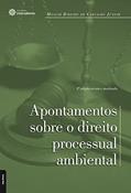 Ler Apontamentos sobre o direito processual ambiental, do autor Moacir Ribeiro De Carvalho Júnior