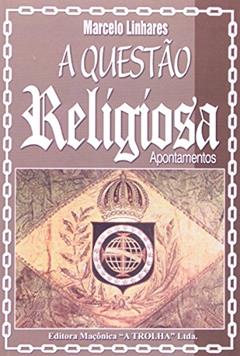 A Questão Religiosa. Apontamentos, do autor Marcelo Linhares