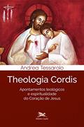 Ler Theologia Cordis: Apontamentos teológicos e espiritualidade do Coração de Jesus, do autor Andrea Tessarolo Ler Theologia Cordis: Apontamentos teológicos e espiritualidade do Coração de Jesus, do autor Andrea Tessarolo