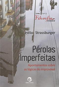 Pérolas Imperfeitas: Apontamentos Sobre as Lógicas do Improvável, do autor Hélio Strassburger