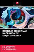 Ler DOENÇAS NEGATIVAS NACLÍNICA DE ESQUIZOFRENIA, do autor N. I. Raspopowa; U. A. Bastasowa; S. Z. Eshimbetowa