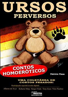 Ursos Perversos: Contos Eróticos Gays, do autor Fabrício Viana