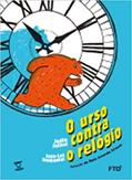 Ler O Urso Contra o Relógio, do autor Joëlle Jolivet; Jean-Luc Fromental