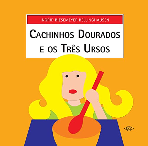 Cachinhos Dourados e os três ursos, do autor Ingrid Biesemeyer Bellinghausen