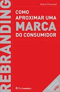 Ler Rebranding - Como Aproximar Uma Marca do Consumidor, do autor vv.aa. Ler Rebranding - Como Aproximar Uma Marca do Consumidor, do autor vv.aa.