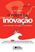Ler O poder da inovação: Como alavancar a inovação na sua empresa, do autor Luiz Eduardo Serafim Ler O poder da inovação: Como alavancar a inovação na sua empresa, do autor Luiz Eduardo Serafim