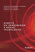 Ler Direito do Consumidor e Novas Tecnologias, do autor Marcos Ehrhardt Júnior; Marcos Catalan; Pablo Malheiros