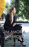 Ler Um amor a defender (Os Stanislask Livro 3), do autor Nora Roberts