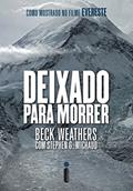 Ler Deixado para morrer, do autor Beck Weathers; Stephen G. Michaud