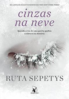 Cinzas na neve, do autor Ruta Sepetys