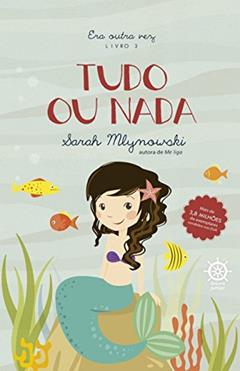 Tudo ou nada (Vol. 3 Era outra vez), do autor Sarah Mlynowski