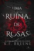 Ler Uma Ruína de Rosas, do autor K. F. Breene Ler Uma Ruína de Rosas, do autor K. F. Breene