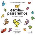 Ler Escola de Passarinhos: o Novo Anormal, do autor João Marcos Mendonça