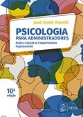 Ler Psicologia para Administradores - Integrando Teoria e Prática, do autor José Osmir Fiorelli