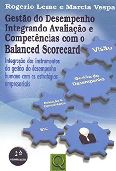 Gestão do Desempenho Integrando Avaliação e Competências com o Balanced Scorecard, do autor Rogerio Leme; Marcia Vespa
