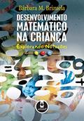 Ler Desenvolvimento Matemático na Criança: Explorando Notações, do autor Bárbara M. Brizuela Ler Desenvolvimento Matemático na Criança: Explorando Notações, do autor Bárbara M. Brizuela