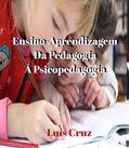 Ler Ensino/Aprendizagem - Da Pedagogia à Psicopedagogia: Historiografia, do autor Luis Cruz Ler Ensino/Aprendizagem - Da Pedagogia à Psicopedagogia: Historiografia, do autor Luis Cruz