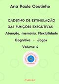 Ler CADERNO DE ESTIMULAÇÃO DAS FUNÇÕES EXECUTIVAS - JOGOS, do autor Ana Paula Rodrigues Coutinho