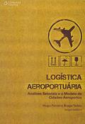 Ler Logística aeroportuária: Análises setoriais e o modelo de cidades-aeroportos, do autor Hugo Tadeu Ler Logística aeroportuária: Análises setoriais e o modelo de cidades-aeroportos, do autor Hugo Tadeu