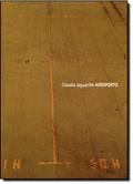 Ler Aeroporto, do autor Claudia Jaguaribe