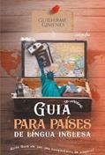 Ler Guia de viagens para países de língua inglesa, do autor Guilherme Gimenes