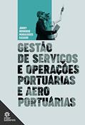Ler Gestão de Serviços e Operações Portuárias e Aeroportuárias, do autor Johny Henrique Magalhão Casado Ler Gestão de Serviços e Operações Portuárias e Aeroportuárias, do autor Johny Henrique Magalhão Casado