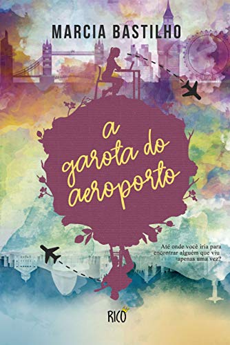 Ler A garota do aeroporto, do autor Marcia Luisa Bastilho Ler A garota do aeroporto, do autor Marcia Luisa Bastilho