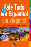 Ler Fale tudo em espanhol em viagens!: um Guia Completo Para Comunicação em Viagens, do autor Cecilia Blasco