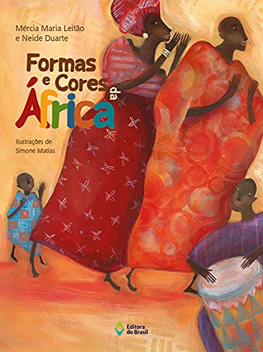 Ler Formas e cores da África, do autor Mércia Maria Leitão; Neide Duarte Ler Formas e cores da África, do autor Mércia Maria Leitão; Neide Duarte