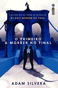 Ler O primeiro a morrer no final, do autor Adam Silvera Ler O primeiro a morrer no final, do autor Adam Silvera