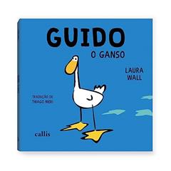 Guido, o Ganso, do autor Laura Wall