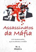Ler Assassinatos da Mafia, do autor M. A. Frasca; Pé Da Letra