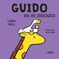 Ler Guido Vai ao Zoológico, do autor Laura Wall
