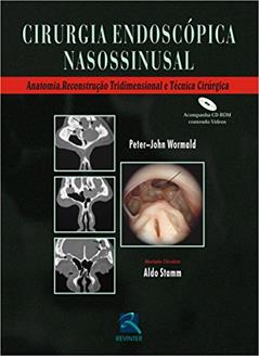 Cirurgia Endoscopica Nasossinusal: Anatomia, Reconstrução Tridimensional e Técnica Cirúrgica, do autor Peter-John Wormald