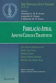 Fibrilação Atrial: Aspectos Clínicos e Terapêuticos, do autor Dante Pazzanese