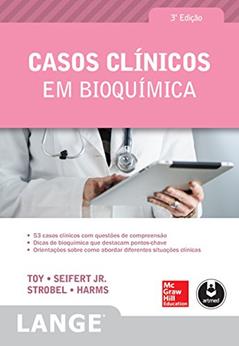 Casos Clínicos em Bioquímica, do autor Eugene C. Toy; William E. Seifert Jr.; Henry W. Strobel; Konrad P. Harms