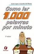Ler Como ler 1000 palavras por minuto: Aprenda Leitura Dinâmica com o pioneiro da técnica no Brasil, do autor Juarez Lopes; Lissandra Oliveira