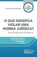 Ler O Que Significa Violar Uma Norma Jurídica, do autor Luiz  guilherme Marinoni; Sérgio Cruz Arenhart; Daniel Mitidiero; Luciana Robles De Almeida