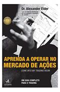 Ler Aprenda a Operar no Mercado de Ações: um Guia Completo Para Trading, do autor Alexander Elder