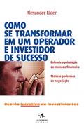 Ler Como se Transformar em um Operador e Investidor de Sucesso, do autor Alexander Elder