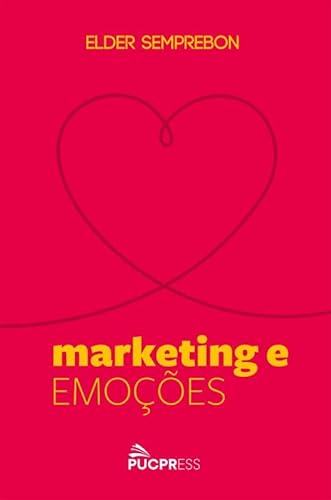 Ler Marketing e emoções, do autor Elder Semprebon Ler Marketing e emoções, do autor Elder Semprebon