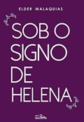 Ler Sob o signo de Helena, do autor Elder Malaquias