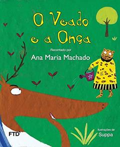 O Veado e a Onça, do autor Ana Maria Machado