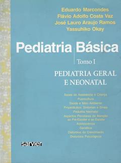 Pediatria básica - Tomo I - Pediatria geral e Neonatal, do autor Eduardo Marcondes; Flávio Adolfo Costa Vaz; José Lauro Araujo Ramos; Yassuhiko Okay