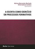 Ler A Escrita como Exercício em Processos Formativos, do autor Sílvia Galesso Cardoso Adriana Marcondes Machado