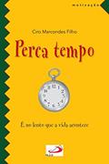 Ler Perca Tempo, do autor Ciro Marcondes Filho