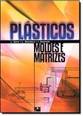 Ler Plásticos Moldes e Matrizes, do autor László Sors; László Bardócz; István Radnóti