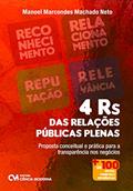 Ler 4 Rs das Relações Públicas Plenas. Proposta Conceitual e Prática Para a Transparência nos Negócios, do autor Manoel Marcondes Machado Neto Ler 4 Rs das Relações Públicas Plenas. Proposta Conceitual e Prática Para a Transparência nos Negócios, do autor Manoel Marcondes Machado Neto