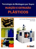 Ler Tecnologia de Moldagem por Sopro. Injeção e Extrusão Plásticos, do autor José Fernando Albuquerque Machado; Júlio Harada Ler Tecnologia de Moldagem por Sopro. Injeção e Extrusão Plásticos, do autor José Fernando Albuquerque Machado; Júlio Harada